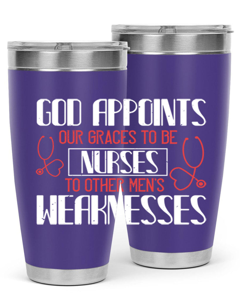 God appoints our graces to be NURSES to other men’s weaknesses Style 338#- nurse- tumbler