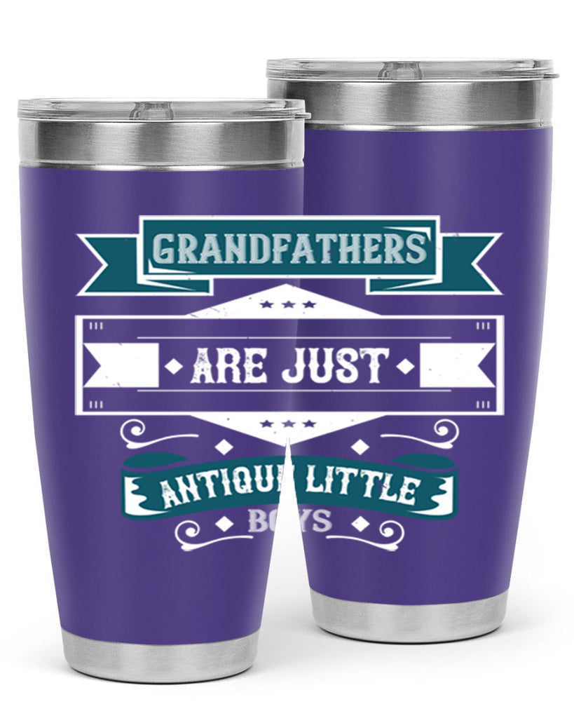 Grandfathers are just antique little boys 132#- grandpa - papa- Tumbler