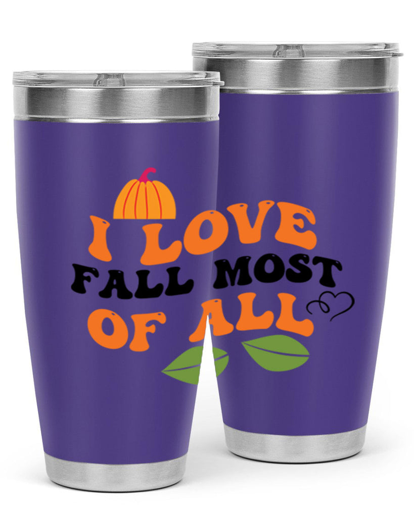 I Love Fall Most Of All 334#- fall- Tumbler
