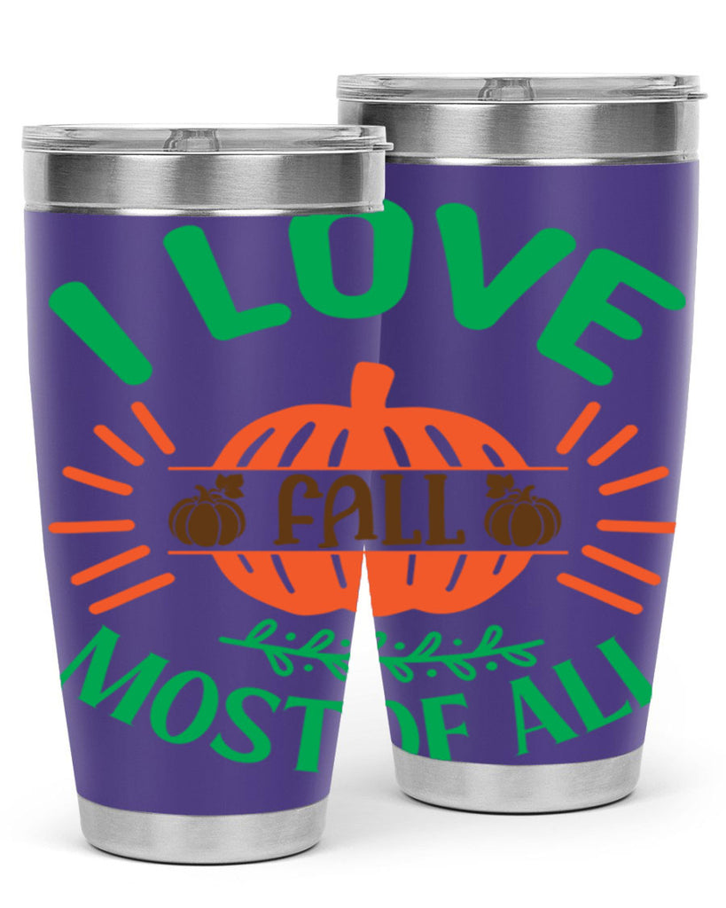 I Love Fall Most Of All 336#- fall- Tumbler