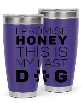 I Promise Honey Style 40#- dog- Tumbler