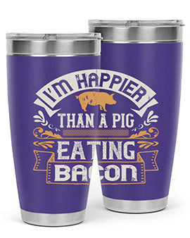 I’m happier than a pig eating bacon Style 51#- pig- Tumbler