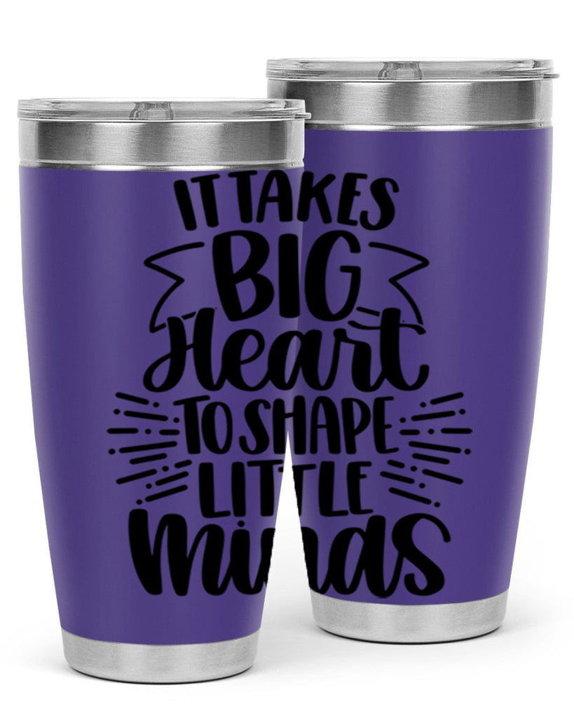 It Takes Big Heart To Shape Style 70#- teacher- tumbler