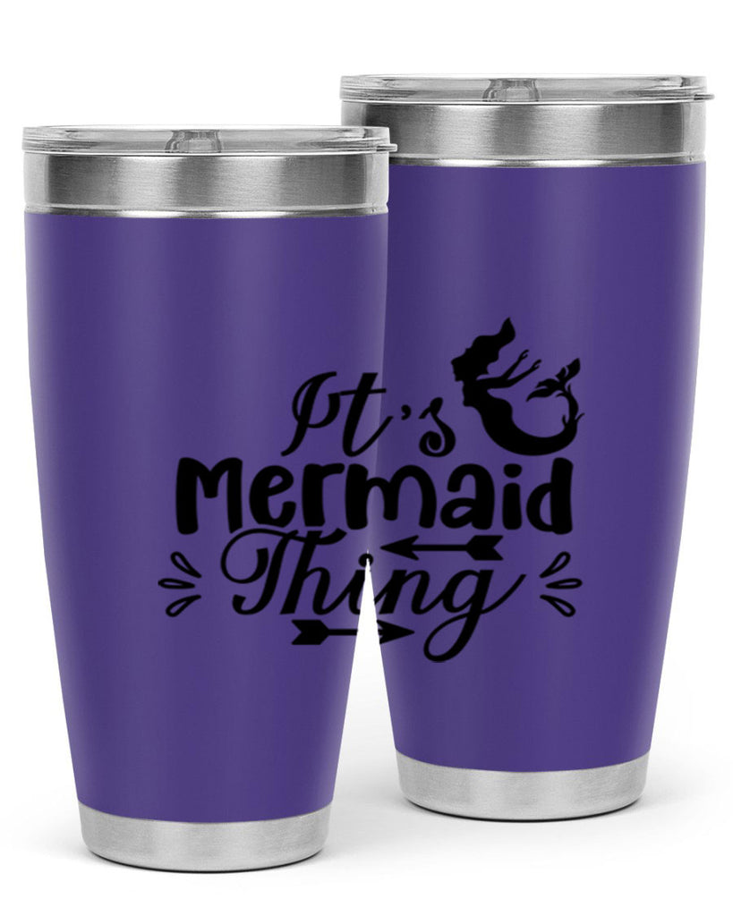 Its Mermaid Thing 282#- mermaid- Tumbler