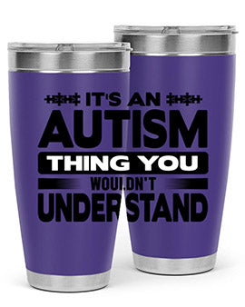 Its an autism Style 49#- autism- Tumbler