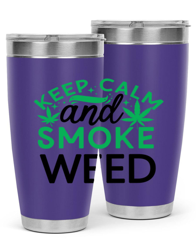 Keep Calm And Smoke Weed 172#- marijuana- Tumbler