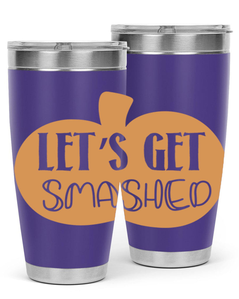 Let s Get Smashed 399#- fall- Tumbler
