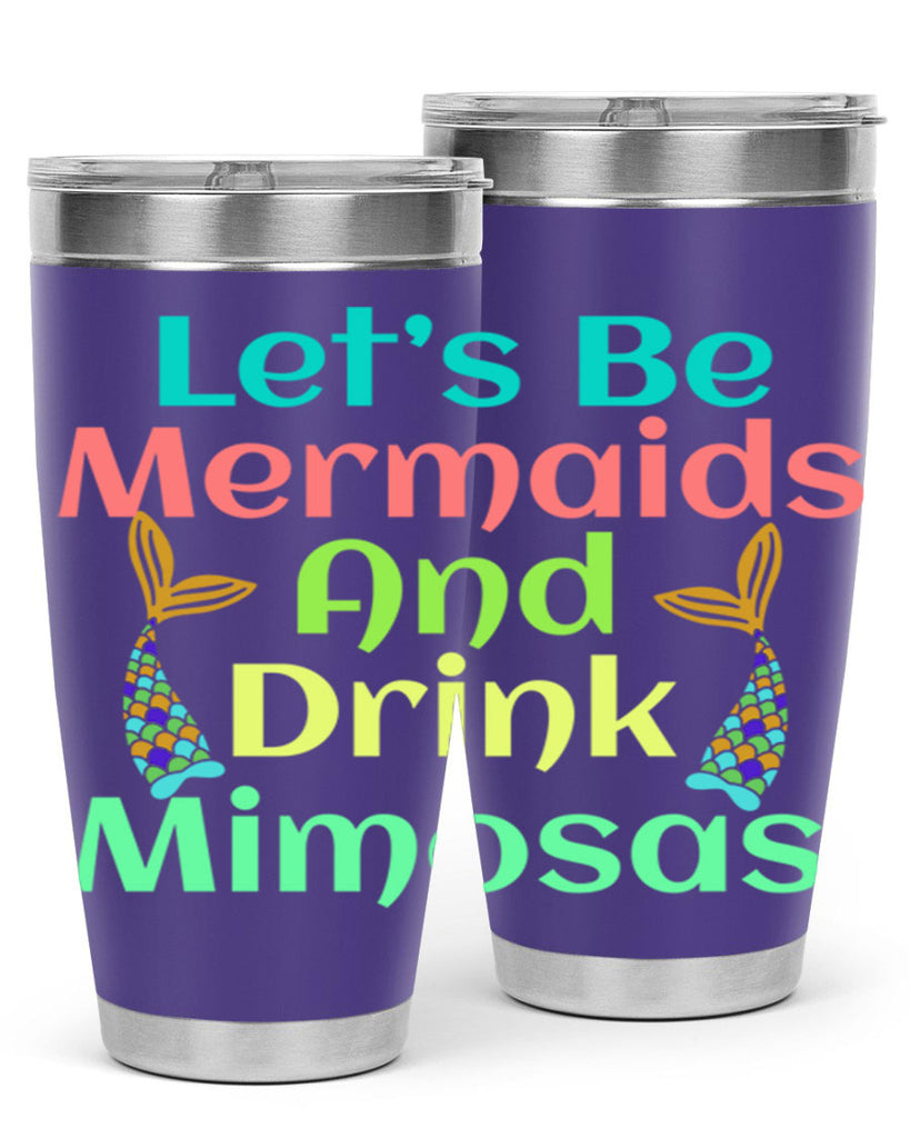 Lets Be Mermaids And Drink 296#- mermaid- Tumbler