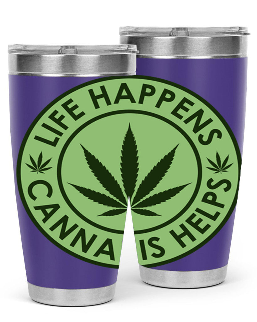 Life Happens Cannabis Helps 184#- marijuana- Tumbler