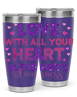 Love With All Your Heart Alzheimer 195#- alzheimers- Tumbler