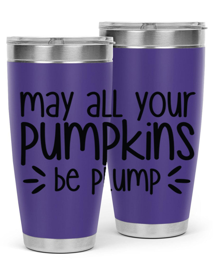 May All Your Pumpkins Be Plump 422#- fall- Tumbler