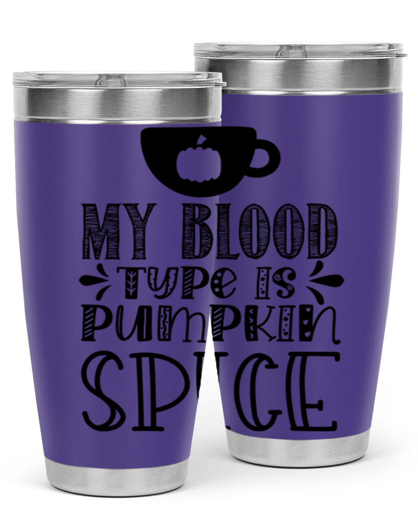 My Blood Type Is Pumpkin Spice 434#- fall- Tumbler