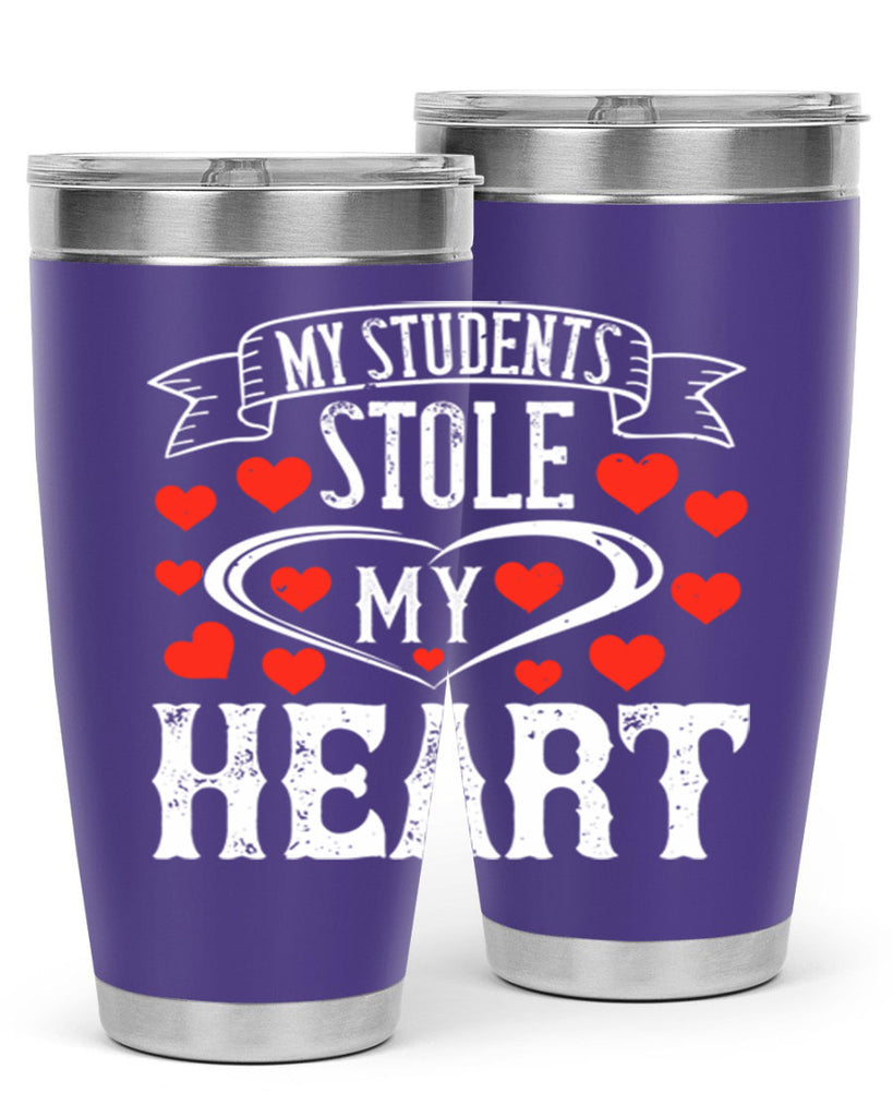 My Students Stole My Heart Style 92#- teacher- tumbler