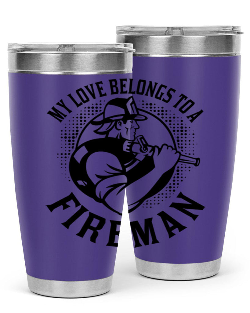 My love belongs Style 50#- fire fighter- tumbler