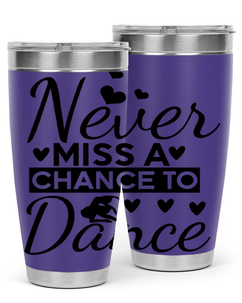 Never Miss a Chance to Dance 65#- ballet- Tumbler