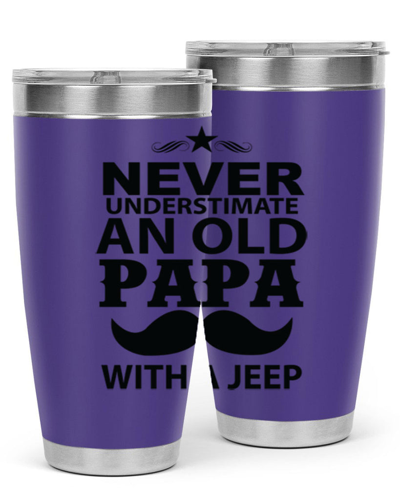 Never Understimate and old papa 119#- grandpa - papa- Tumbler