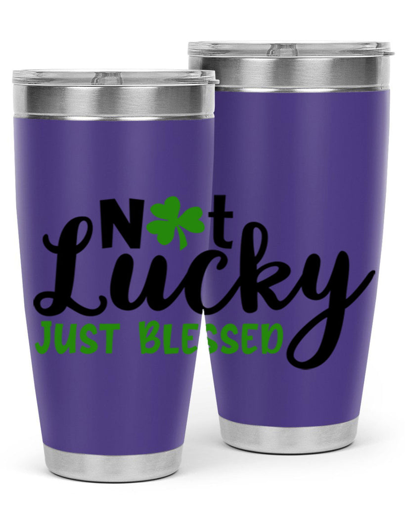 Not Lucky Just Blessed Style 149#- St Patricks Day- Tumbler