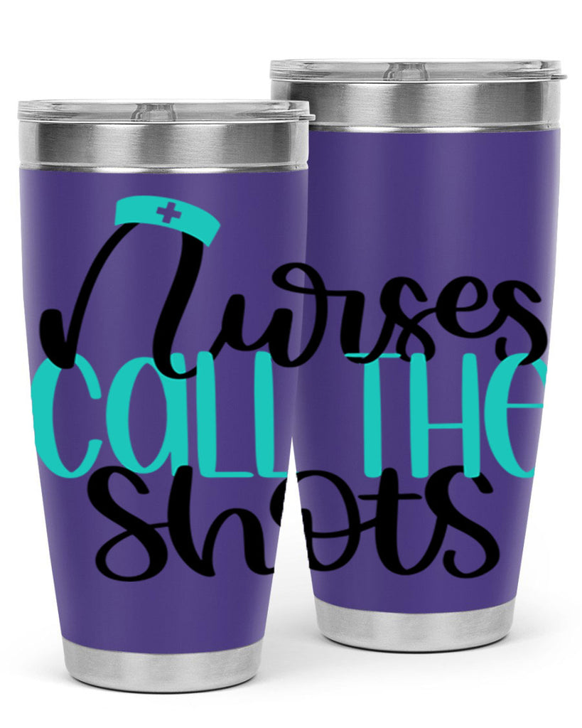 Nurses Call The Shots Style Style 89#- nurse- tumbler