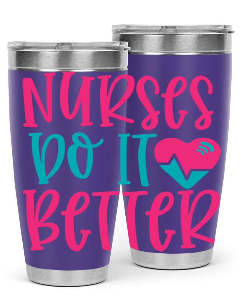 Nurses Do It Better Style Style 83#- nurse- tumbler