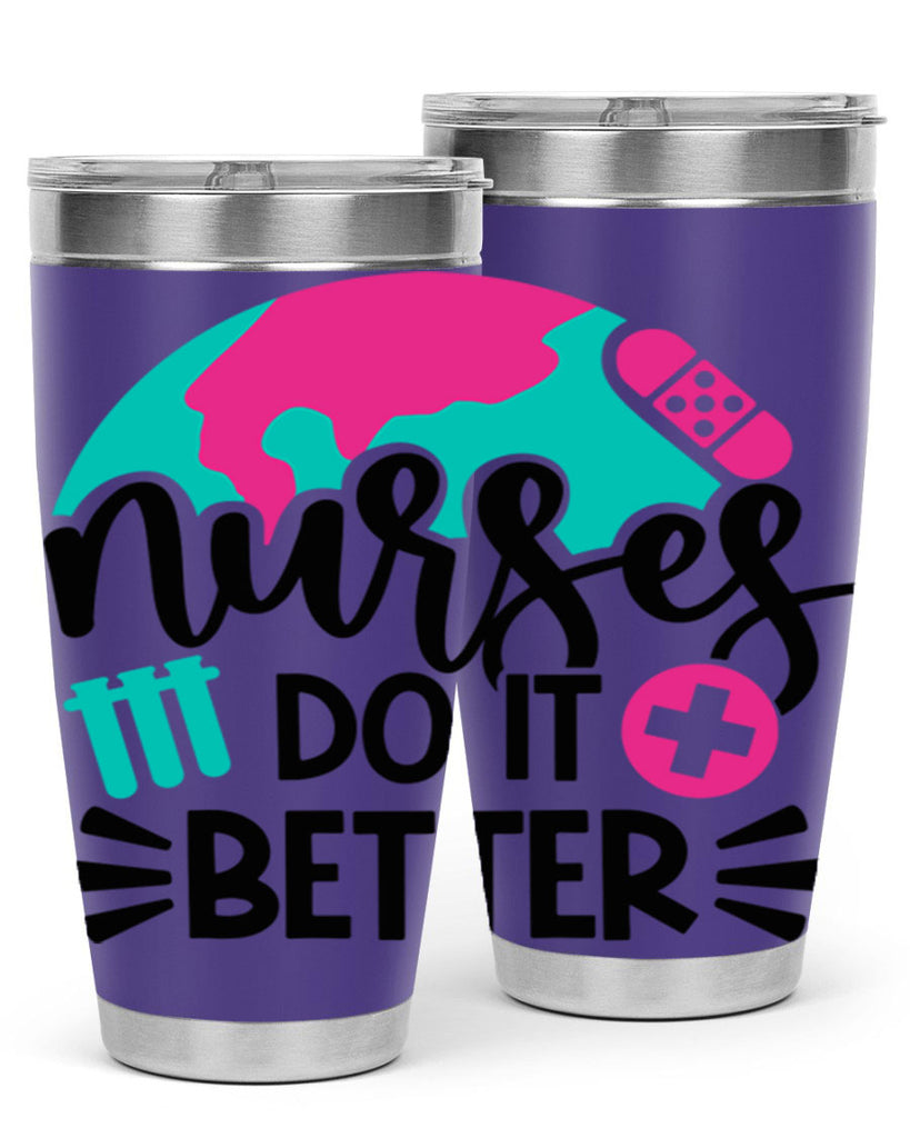 Nurses Do It Better Style Style 84#- nurse- tumbler