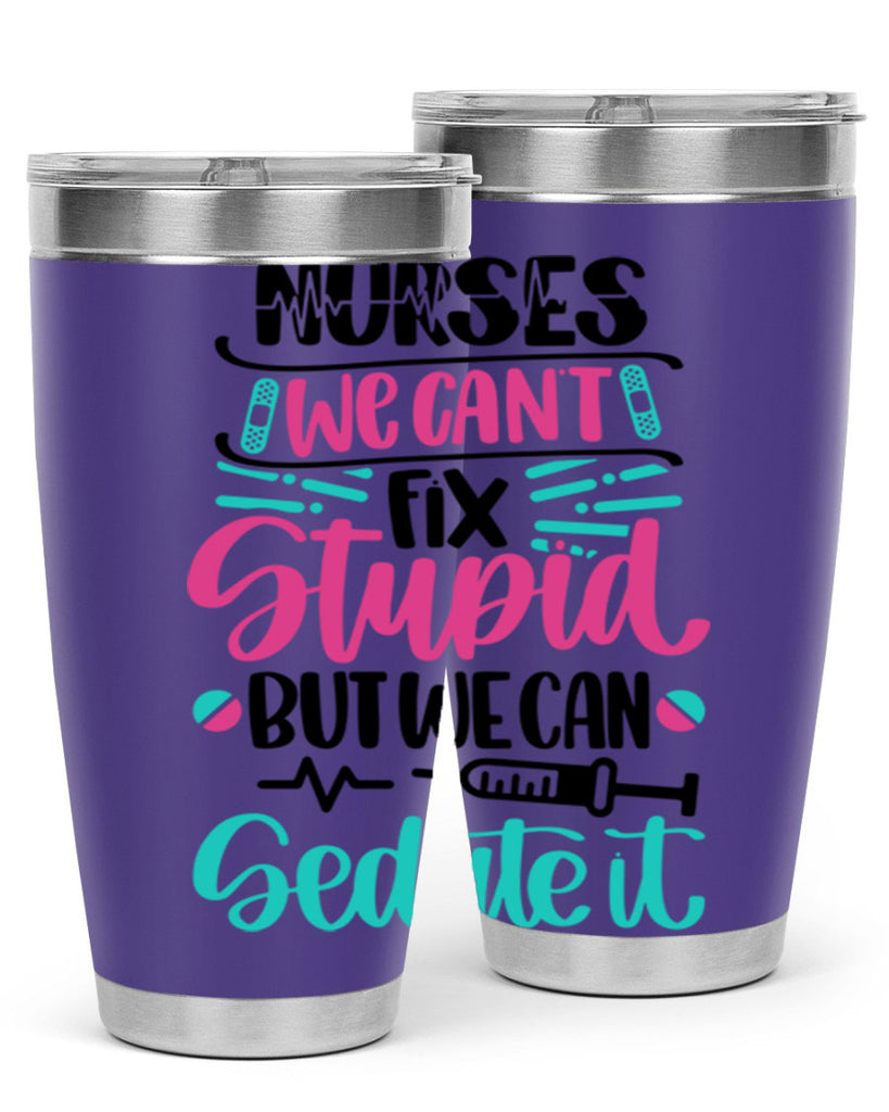 Nurses We Cant Fix Style Style 73#- nurse- tumbler