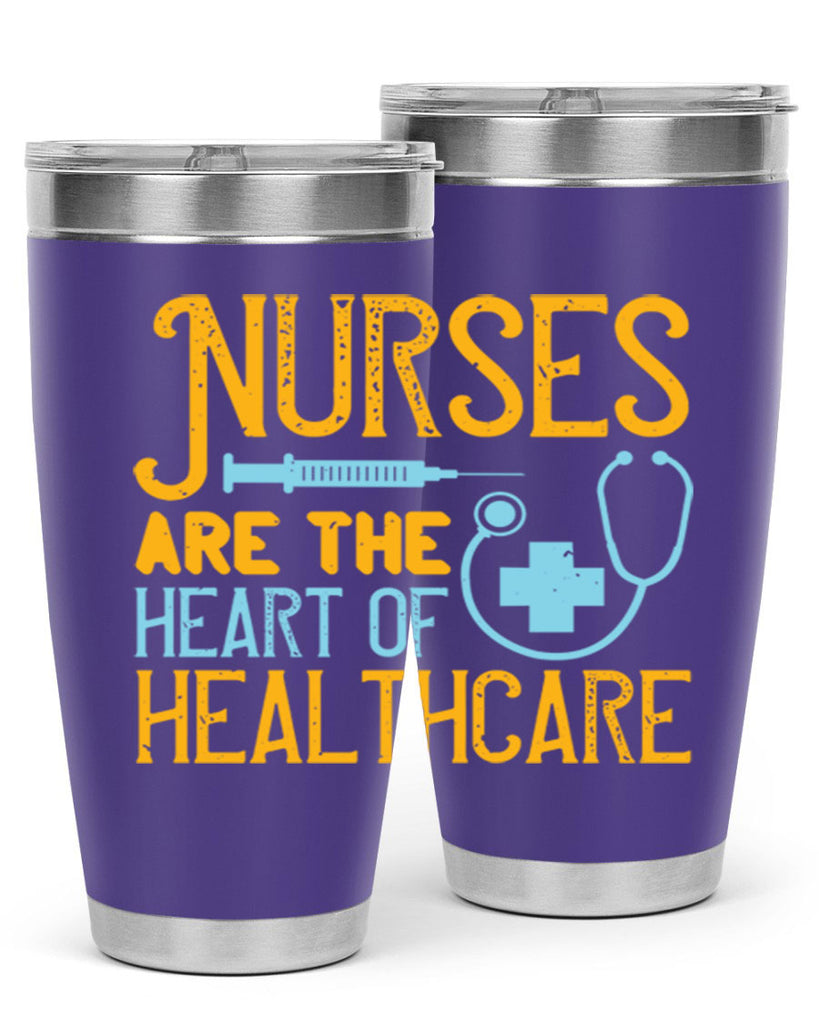 Nurses are the heart of healthcare Style 317#- nurse- tumbler