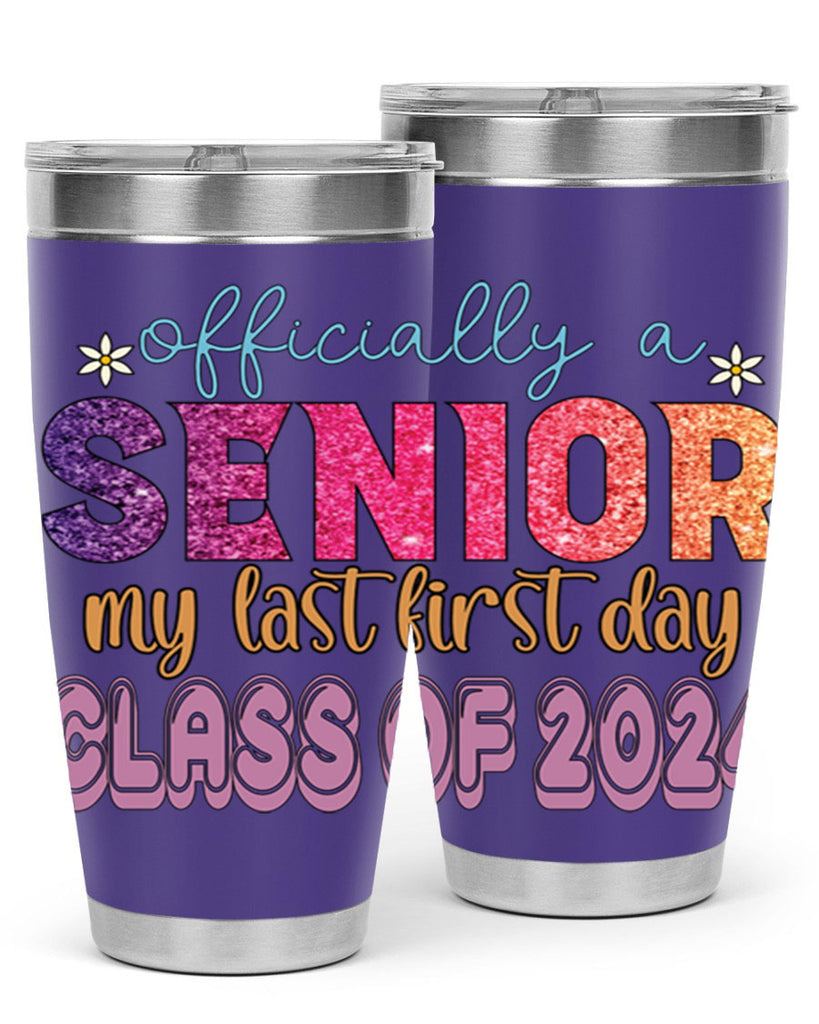 Officially a senior my last first day class of 2024 9#- 12th grade- Tumbler