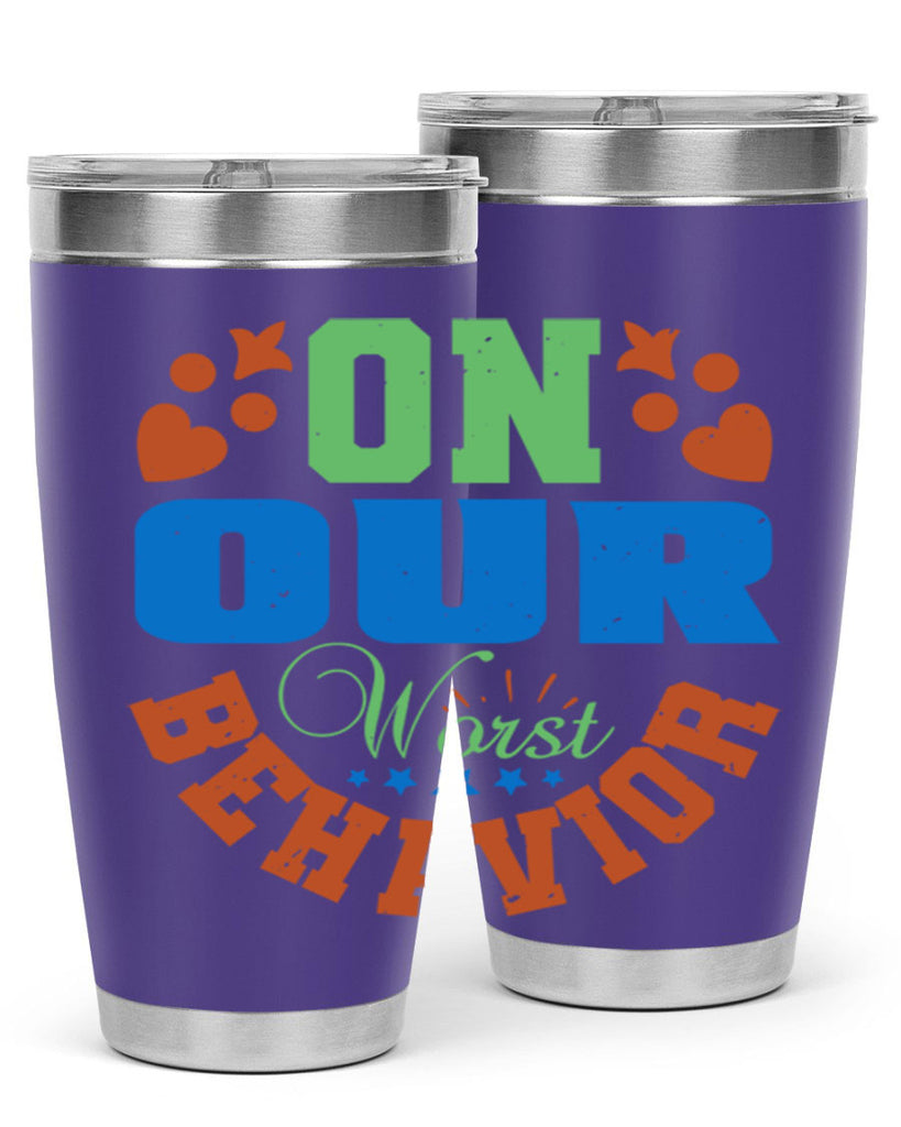 On our worst behavior Style 74#- Best Friend- Tumbler