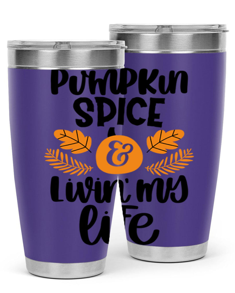 Pumpkin Spice and Livin My Life 505#- fall- Tumbler