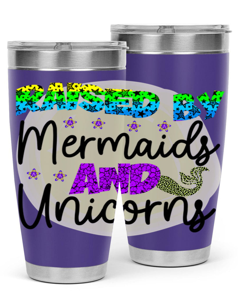 Raised By Mermaids And Unicorns 547#- mermaid- Tumbler