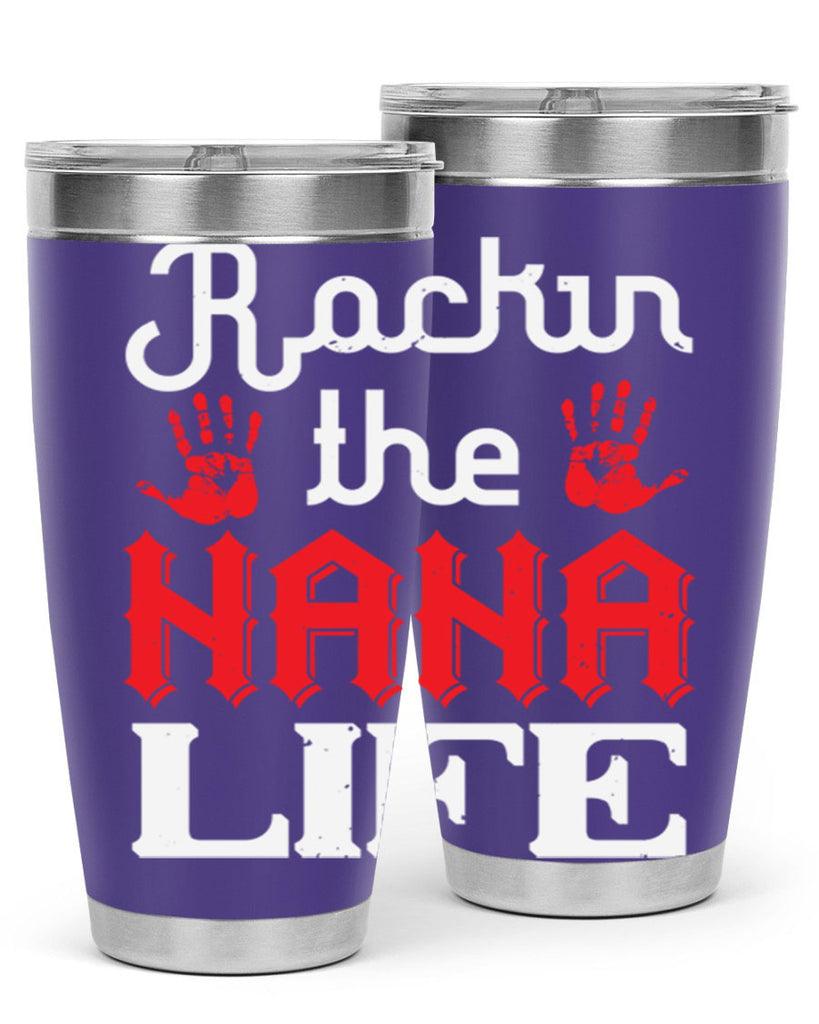 Rockin the nana life 2#- grandma - nana- Tumbler