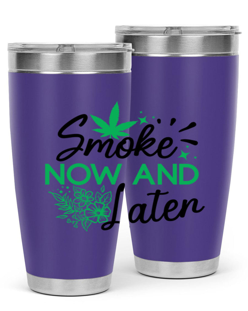 Smoke Now And Later 233#- marijuana- Tumbler