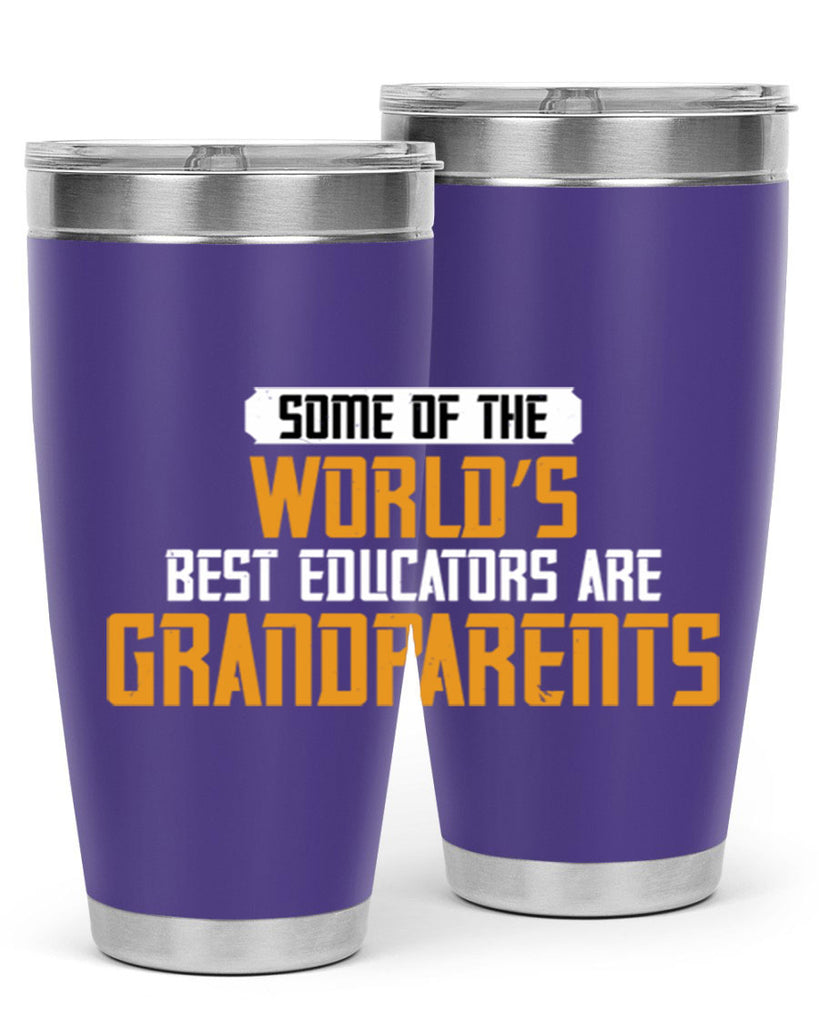 Some of the world’s best educators are grandparents 52#- grandma - nana- Tumbler