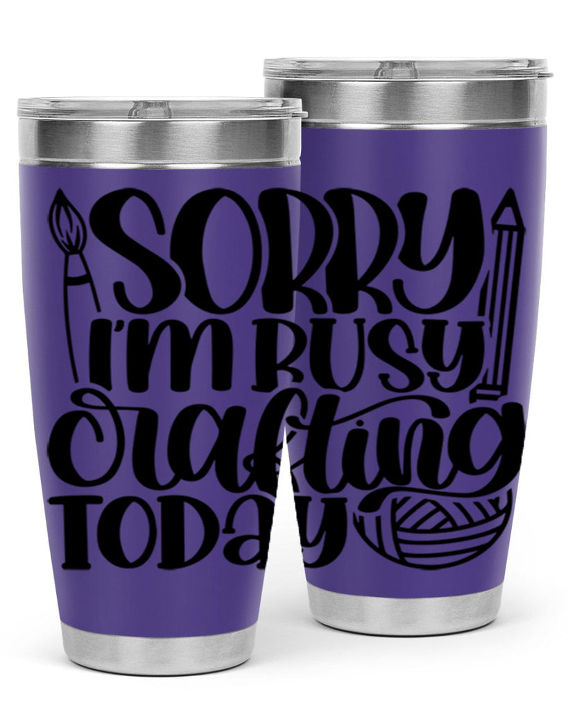 Sorry Im Busy Crafting Today 8#- crafting- Tumbler