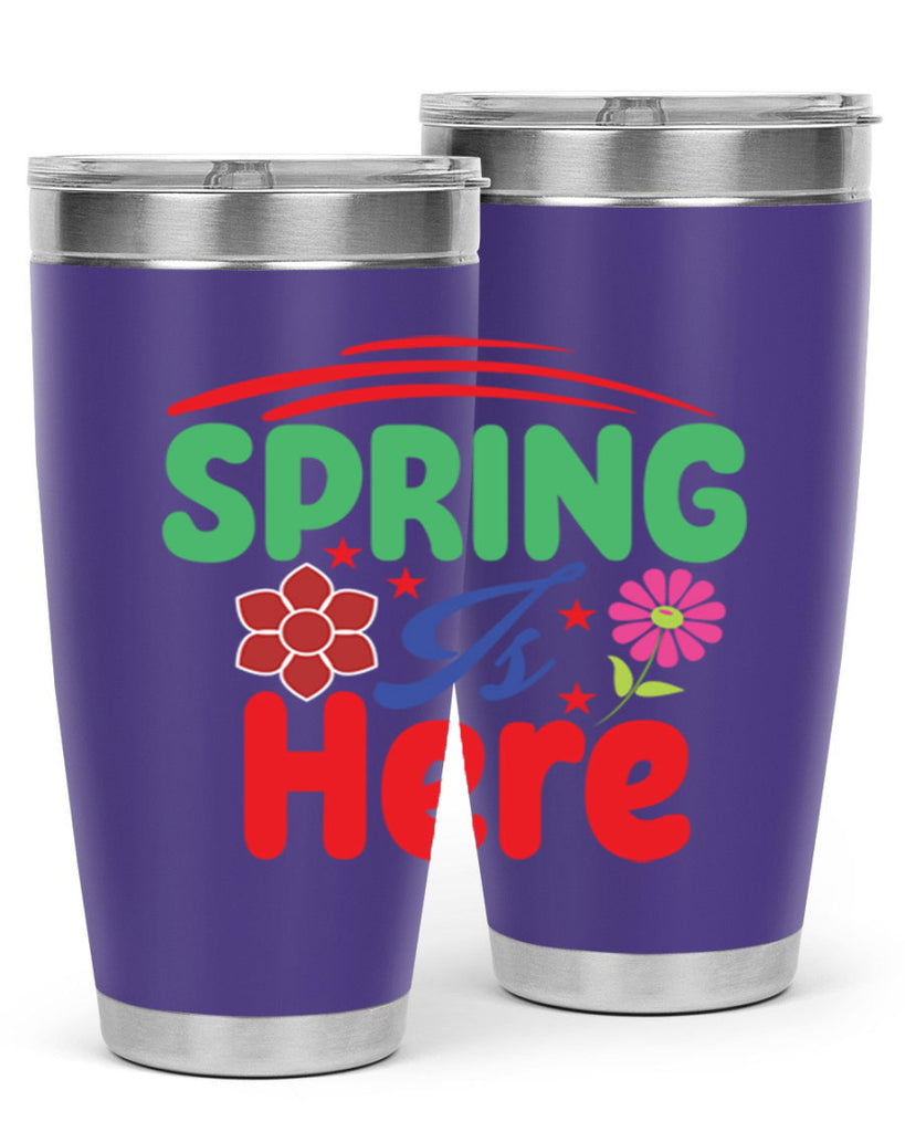 Spring Is Here 448#- spring- Tumbler