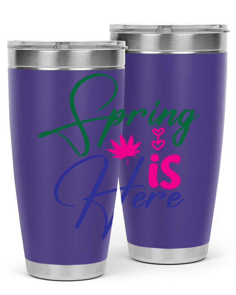 Spring Is Here 449#- spring- Tumbler