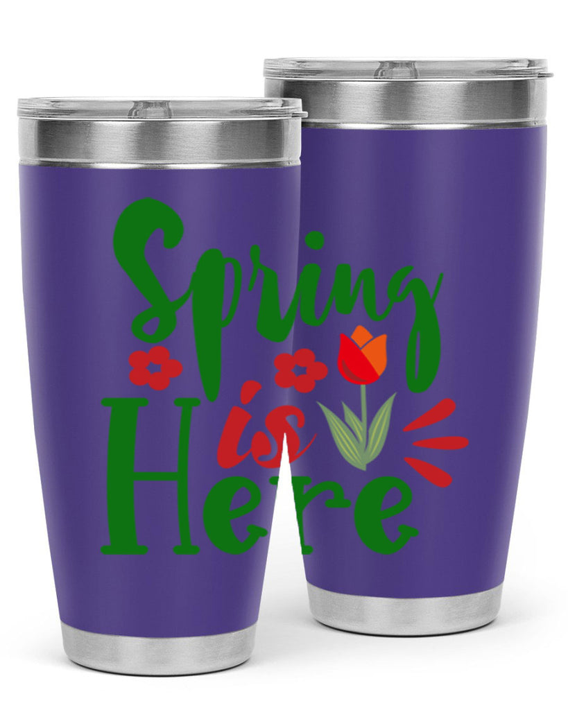Spring is Here 497#- spring- Tumbler