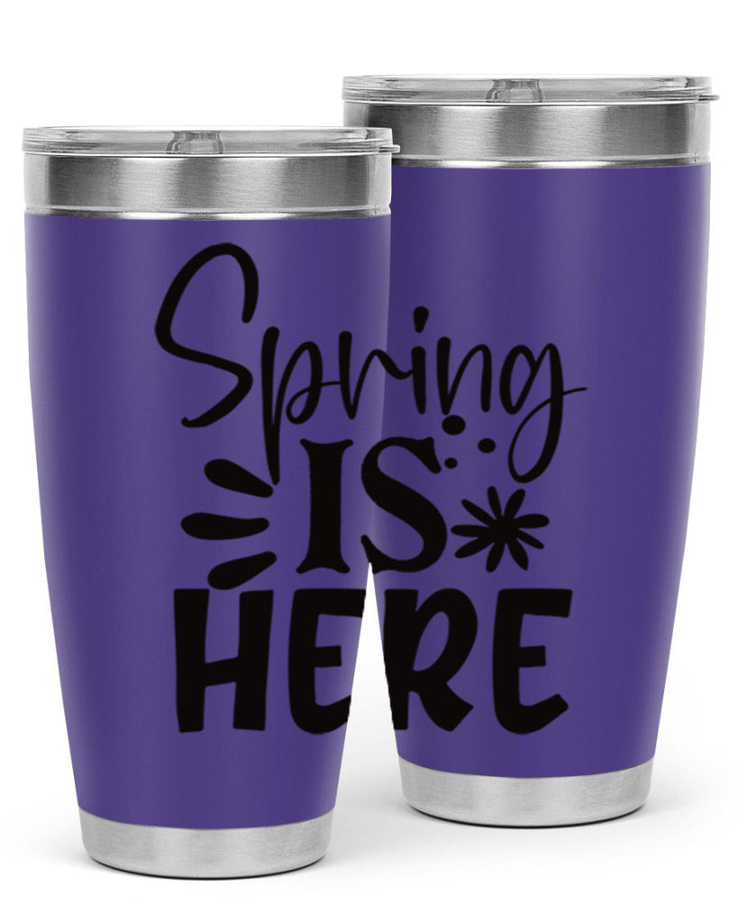 Spring is here 9#- spring- Tumbler