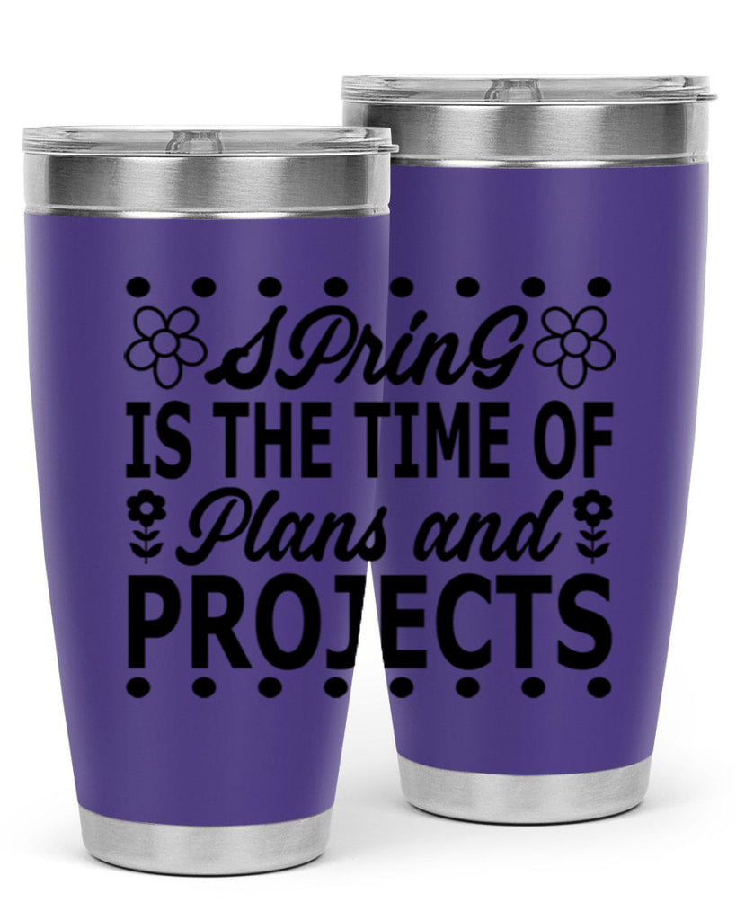 Spring is the time of 511#- spring- Tumbler