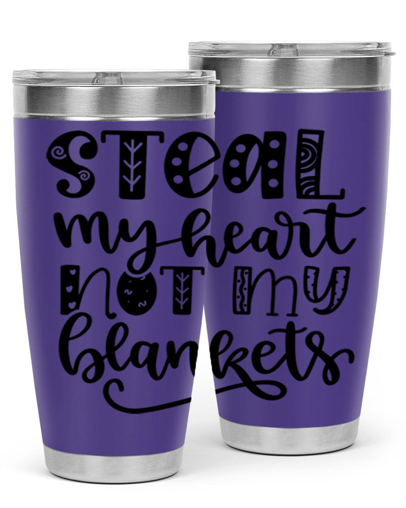 Steal My Heart Not My Blankets 577#- fall- Tumbler