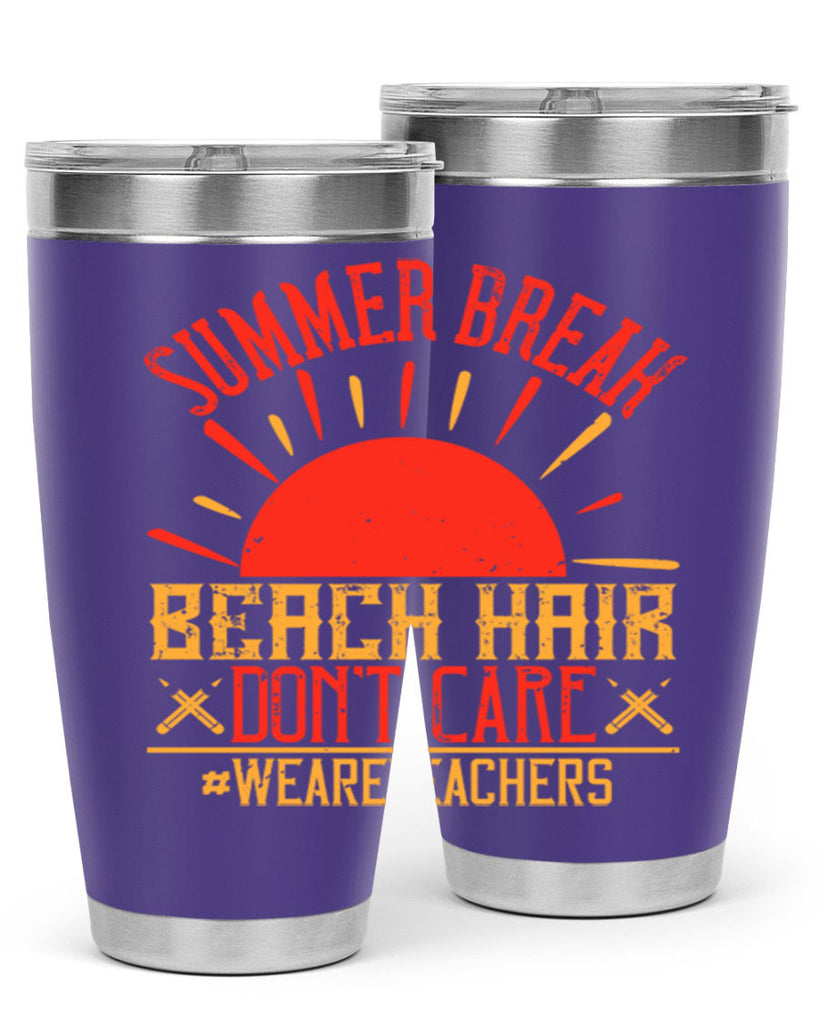 Summer break beach hair don’t care WeAreTeachers Style 19#- teacher- tumbler