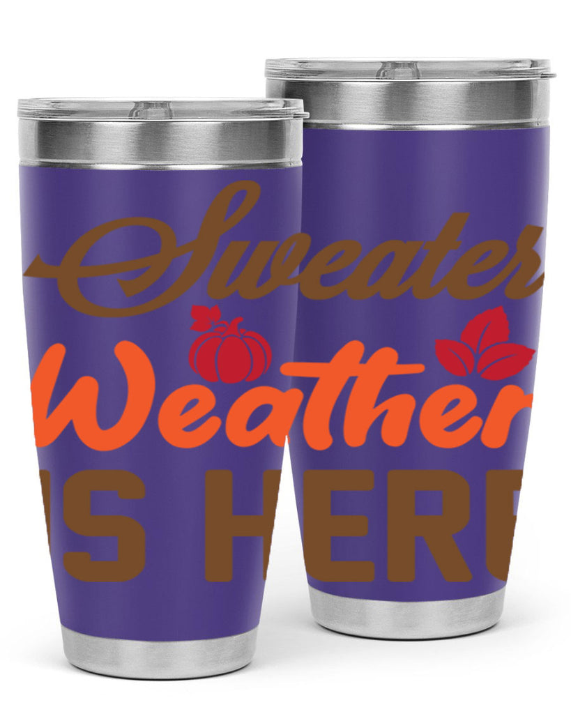 Sweater Weather is Here 585#- fall- Tumbler