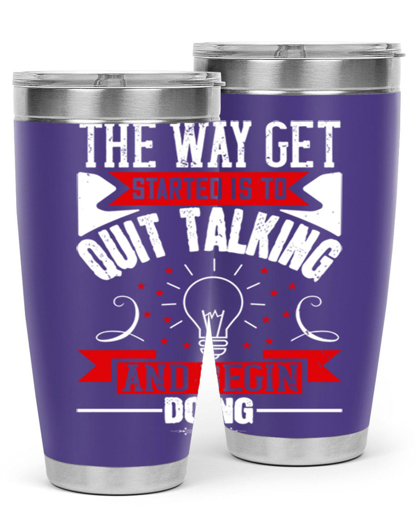 The Way Get Started Is To Quit Talking And Begin Doing Style 14#- motivation- Tumbler