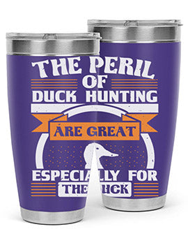 The perils of duck hunting are great especially for he duck Style 15#- duck- Tumbler