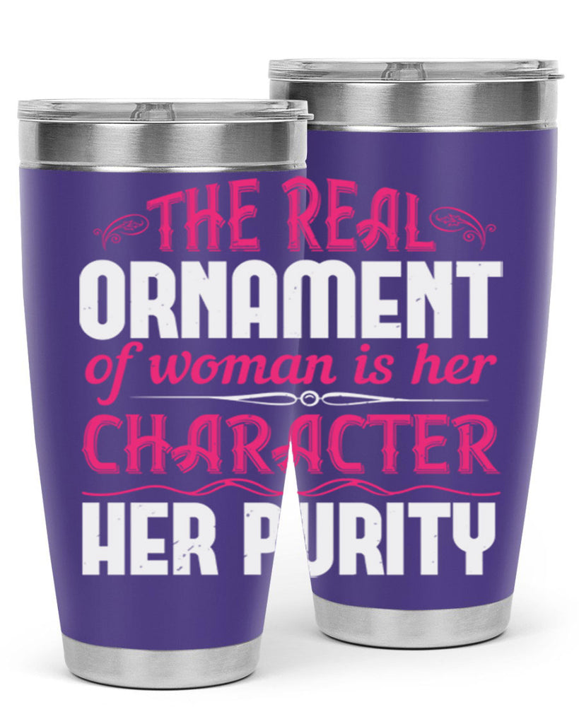 The real ornament of woman is her character her purity Style 22#- aunt- Tumbler