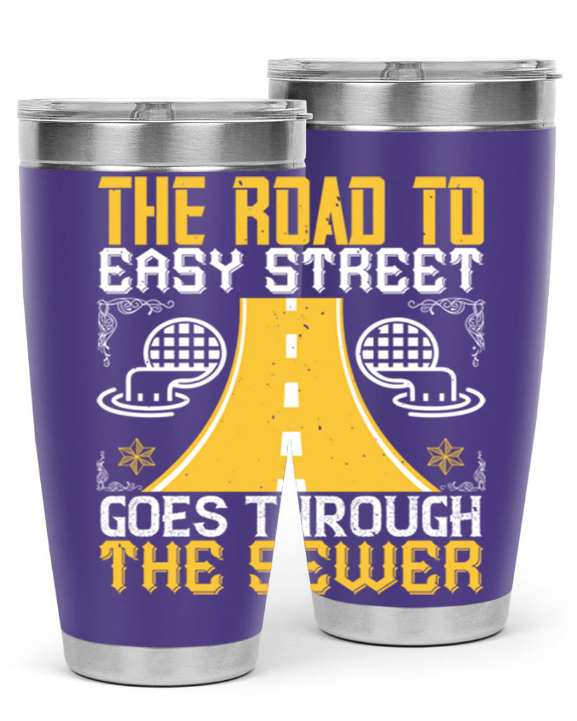 The road to Easy Street goes through the sewer Style 11#- coaching- tumbler