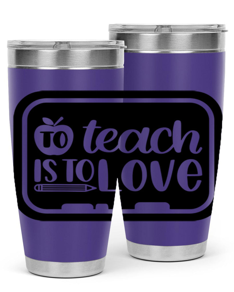 To Teach Is To Love Style 30#- teacher- tumbler