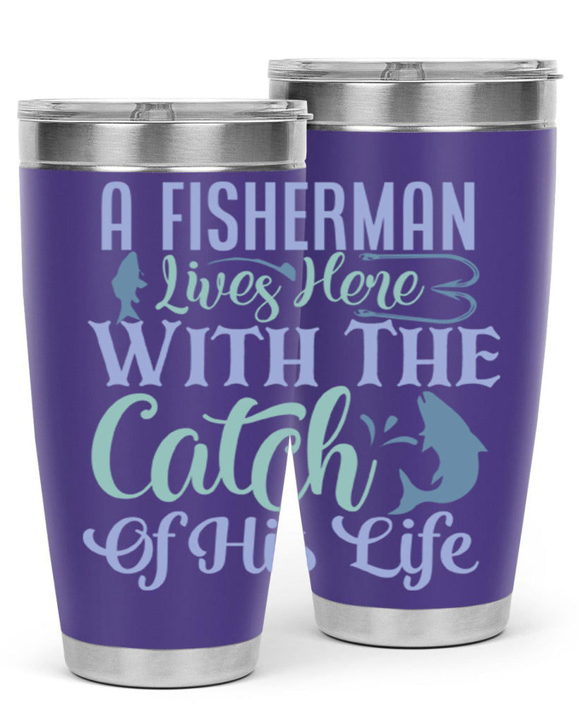 a fisherman lives here with the catch of his life 229#- fishing- Tumbler