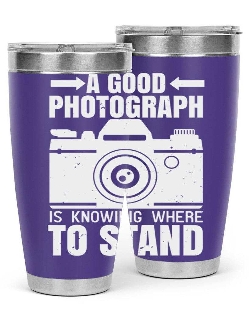 a good photograph is knowing where to stand 50#- photography- Tumbler