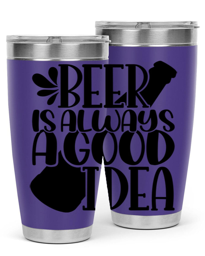 beer is always a good idea 49#- beer- Tumbler